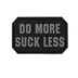 Do more, suck less. felvarró